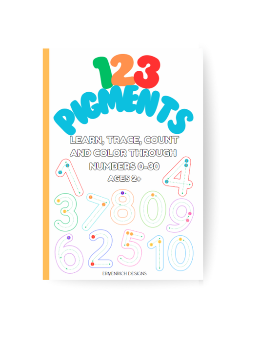 123 Pigments Learn, Trace, Count and Color Through Numbers 0-30 Activity Coloring Book