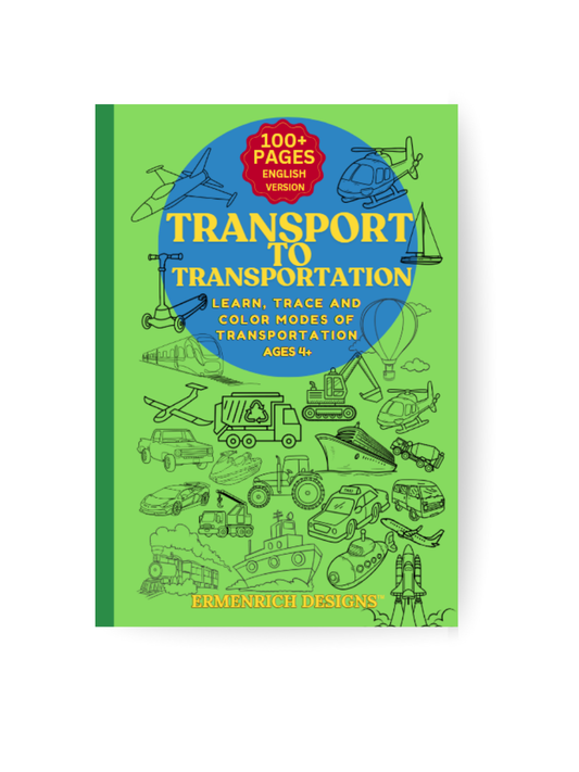 Transport To Transportation: Learn, Trace and Color Modes of Transportation Activity Coloring Book