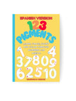 123 Pigments Learn, Trace, Count and Color Through Numbers 0-30 Spanish Version by Ermenrich Designs front cover. for kids ages 2 and up