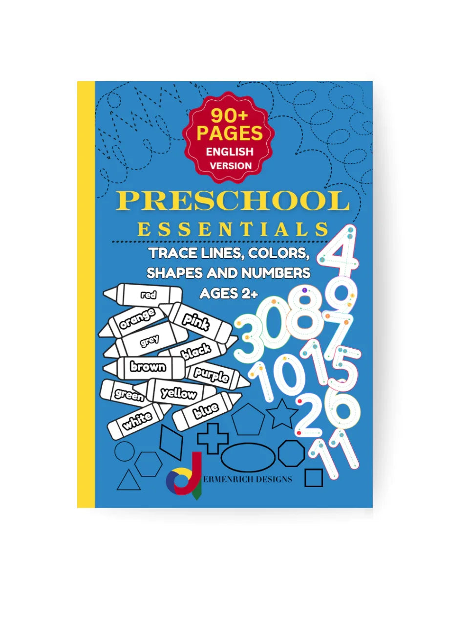 Preschool Essentials Trace Lines, Colors, Shapes and Numbers Coloring Book by Ermenrich Designs with crayons and numbers on cover.