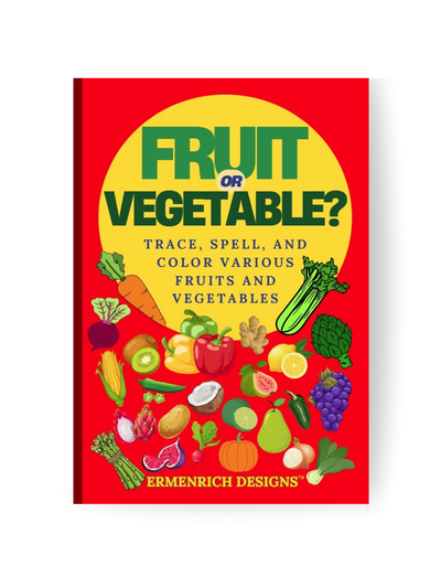 Fruit or Vegetable? Trace, Spell, and Color Various Fruits and Vegetables Activity Coloring Book